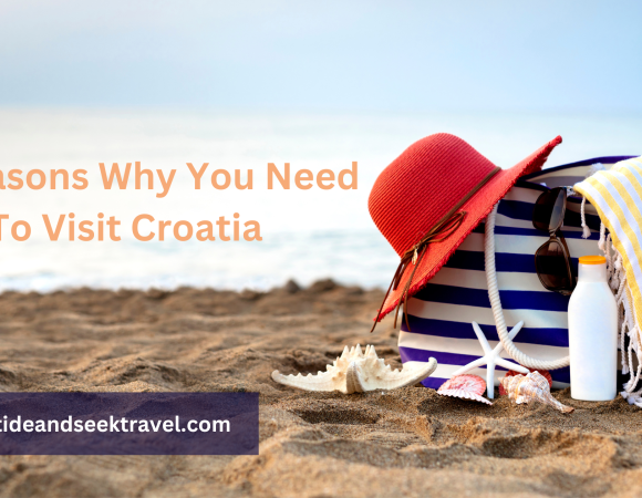 12 Reasons Why You Need To Visit Croatia